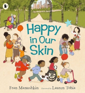 Happy In Our Skin by Fran Manushkin