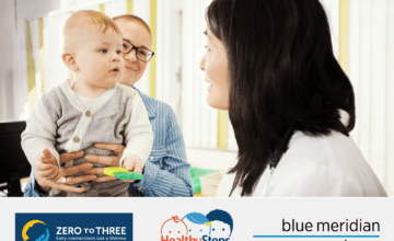 Baby visiting pediatrician and logos: ZERO TO THREE, HealthSteps, and Blue Meridian Partners
