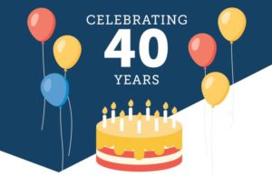 Graphic of birthday cake and balloon and text "celebrating 40 years"