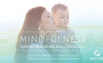 How Can Mindfulness Support Parenting and Caregiving