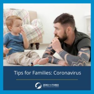 Man laying on floor with toddler sitting on the floor, both eating something looking at each other: Tips for Families: Coronovirus