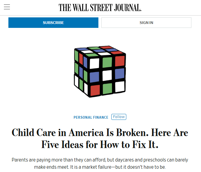 Child Care in America Is Broken. Here Are Five Ideas for How to Fix It. (Wall Street Journal)
