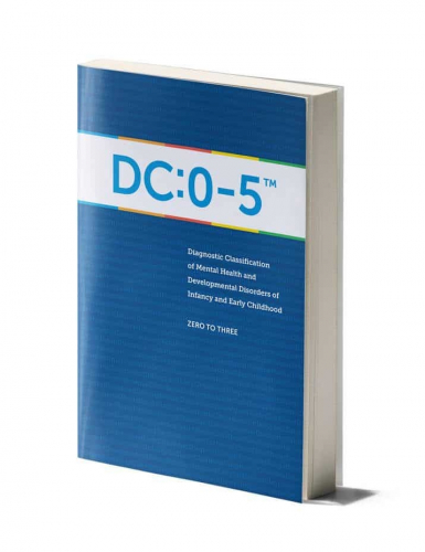 Blue book with large letters reading DC:0-5. This manual is an essential tool for counselors, doctors, nurses and many more evaluating and treating very young children and their families.