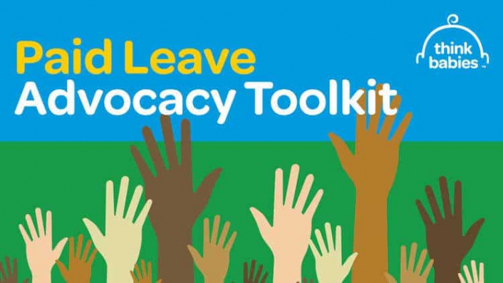 Think Babies Paid Leave Advocacy Toolkit Think Babies Paid Leave Advocacy Toolkit